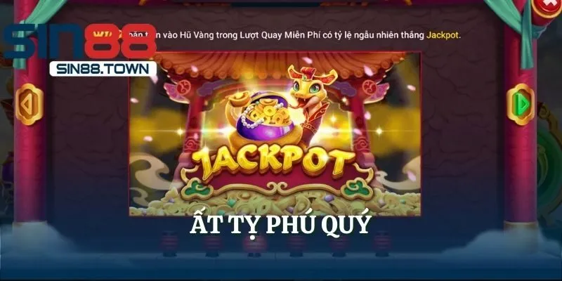 Ất Tỵ Phú Quý | Siêu Phẩm Sở Hữu Jackpot Hàng Tỷ Đồng