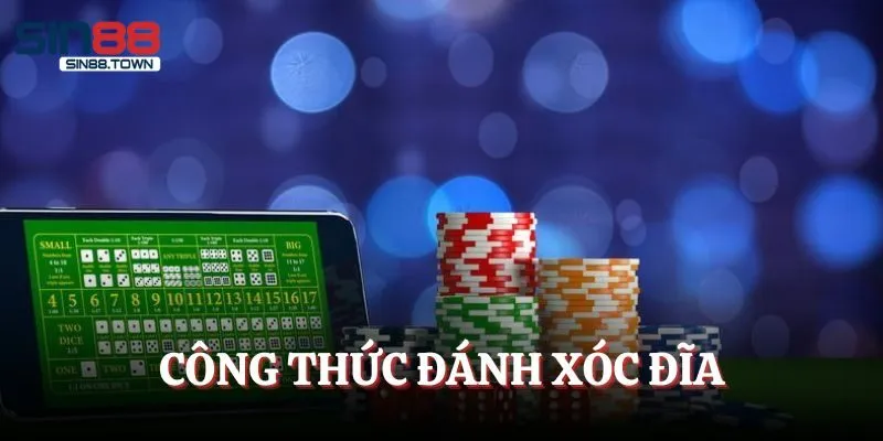 Công Thức Đánh Xóc Đĩa - Cược Bất Bại Thắng To 2025